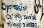 Oppression can only survive through silence