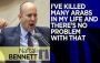 Naftali Bennett on killing Arabs